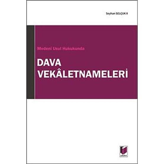 MEDENÎ USUL HUKUKUNDA DAVA VEKALETNAMELERI - SEYHAN SELÇUK