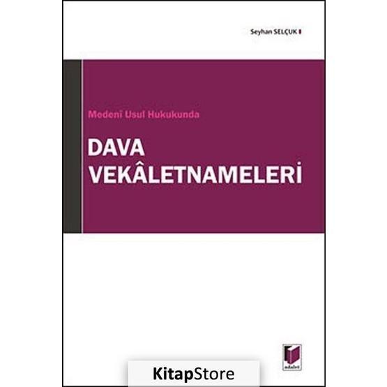 MEDENÎ USUL HUKUKUNDA DAVA VEKALETNAMELERI - SEYHAN SELÇUK