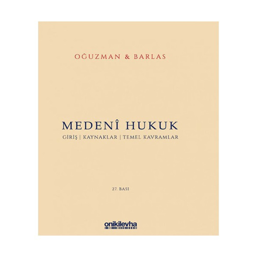 Medeni Hukuk Giriş / Kaynaklar / Temel Kavramlar - M. Kemal Oğuzman - Nami Barlas Hukuk Kitapları Fiyatı