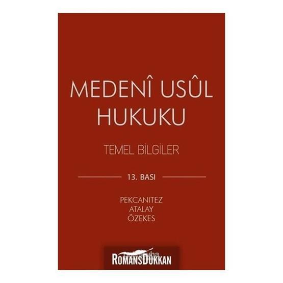 MEDENI USUL HUKUKU TEMEL BILGILER - HAKAN PEKCANITEZ