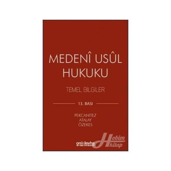 MEDENI USUL HUKUKU TEMEL BILGILER - HAKAN PEKCANITEZ