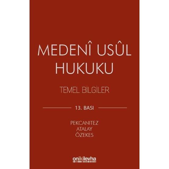 MEDENI USUL HUKUKU TEMEL BILGILER - HAKAN PEKCANITEZ