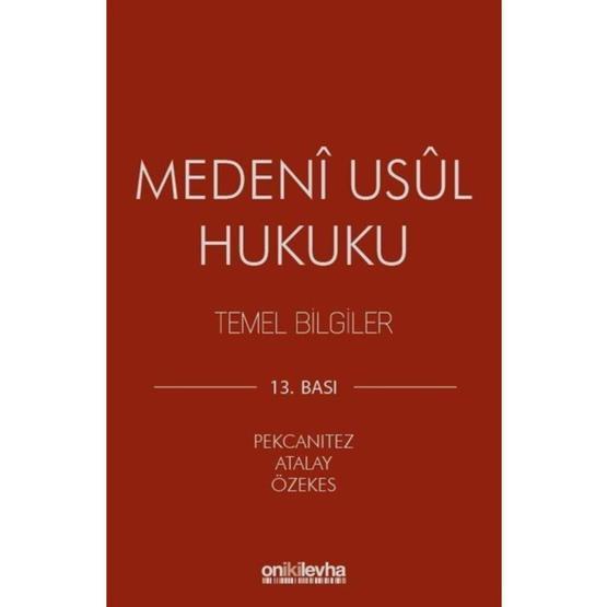 MEDENI USUL HUKUKU TEMEL BILGILER - HAKAN PEKCANITEZ