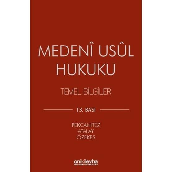 MEDENI USUL HUKUKU TEMEL BILGILER - HAKAN PEKCANITEZ