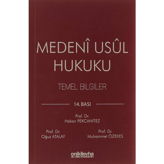 MEDENI USUL HUKUKU TEMEL BILGILER - HAKAN PEKCANITEZ