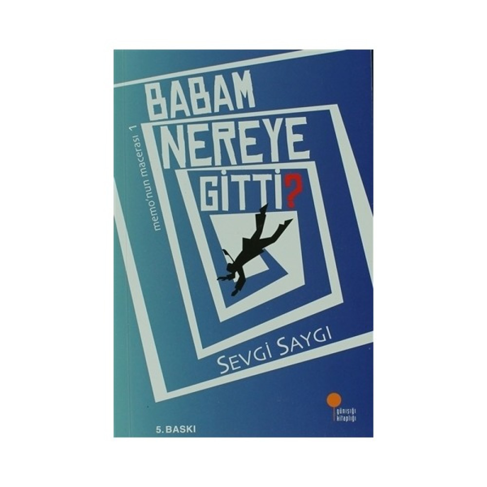 Memonun Macerası 1 Babam Nereye Gitti - Sevgi Saygı Çocuk Masal Fiyatı