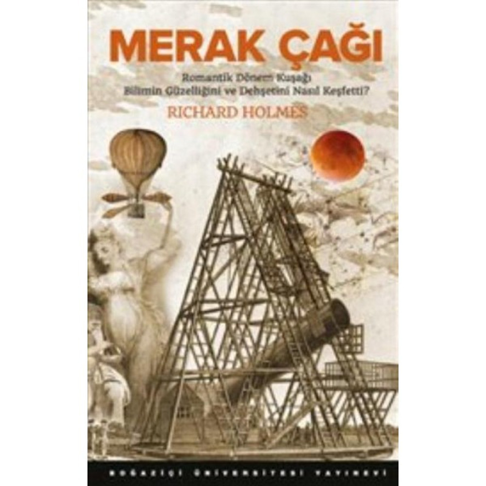 Merak Çağı:Romantik Dönem Kuşağı Bilimin Güzelliğini Ve Dehşetini Nasıl Keşfetti? Tarih Fiyatı