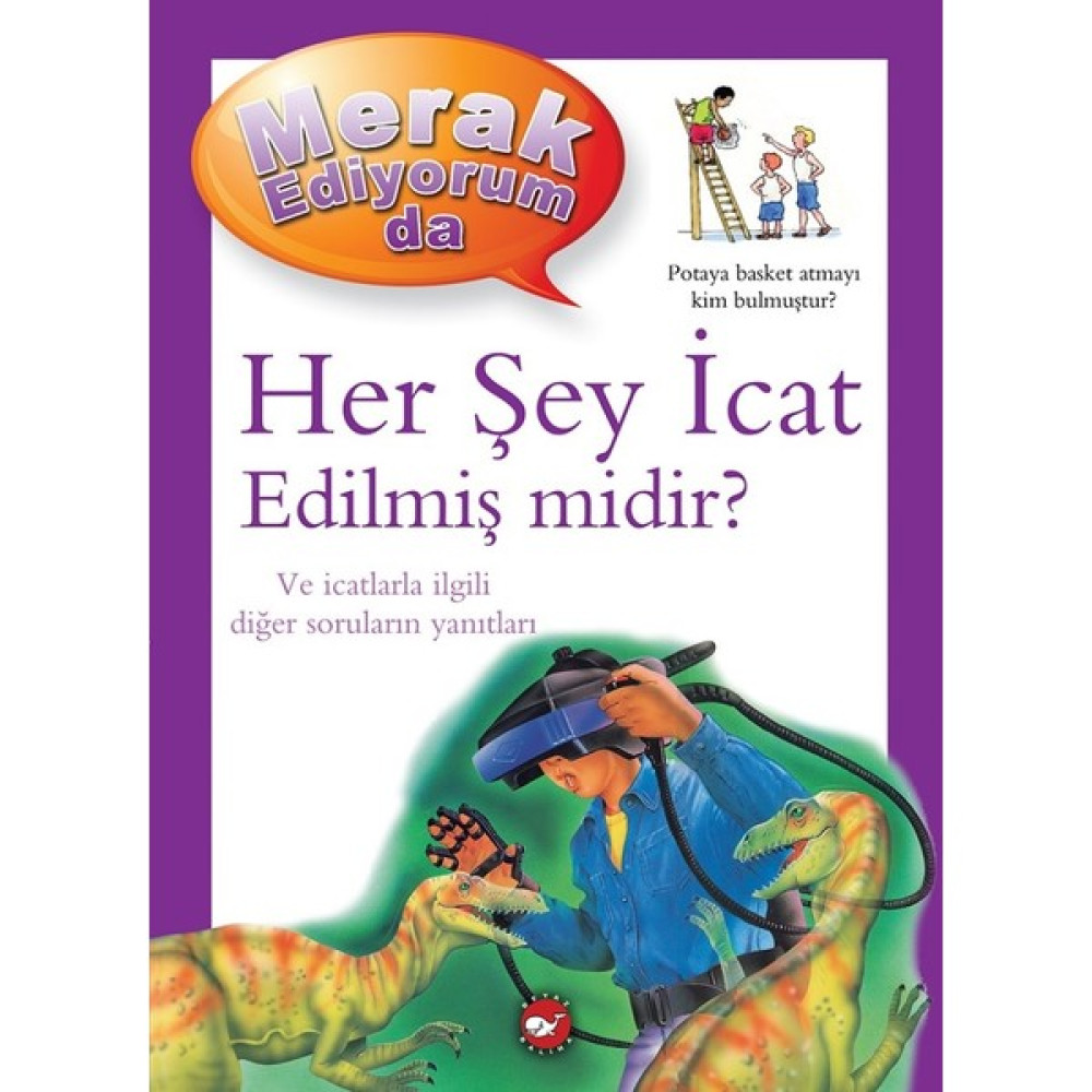 Merak Ediyorum da - Her Şey İcat Edilmiş midir? - Barbara Taylor Bilim & Teknik Fiyatı