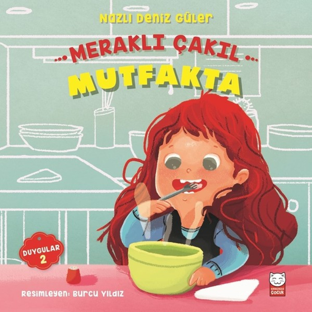 Meraklı Çakıl Mutfakta Duygular Serisi 2 - Nazlı Deniz Güler Okul Öncesi Eğitici & Öğretici Kitaplar Fiyatı