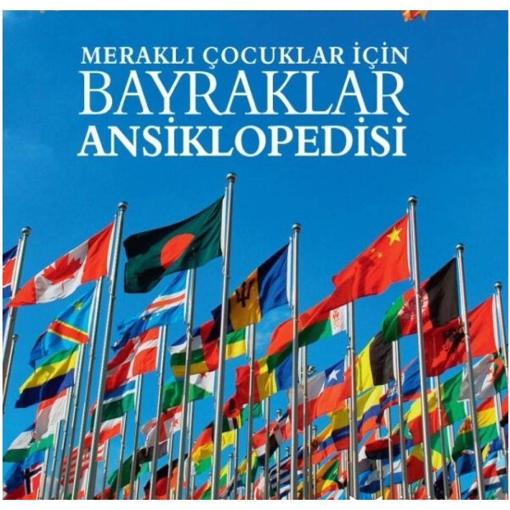 Meraklı Çocuklar İçin Bayraklar Ansiklopedisi - Claudia Martin Çocuk ve Gençlik Fiyatı