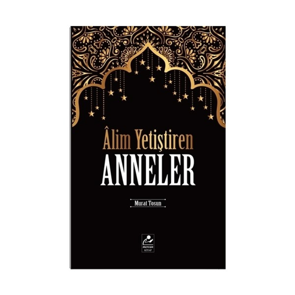 Mercan Kitap Alim Yetiştiren Anneler Murat Tosun Türkçe Normal Boy 192 Sayfa Ciltsiz Din Kitapları Fiyatı