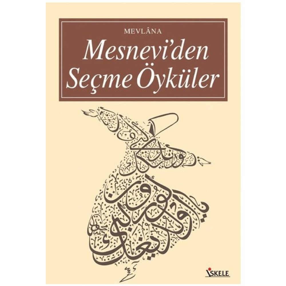 Mesnevi'den Seçme Öyküler - 100 Temel Eser Lise - Iskele Yayınları Dünya Edebiyatı Fiyatı