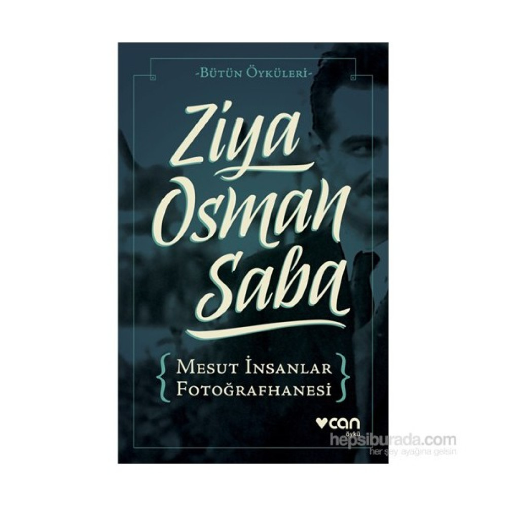 Mesut İnsanlar Fotoğrafhanesi -Bütün Öyküleri--Ziya Osman Saba Öykü Kitapları Fiyatı