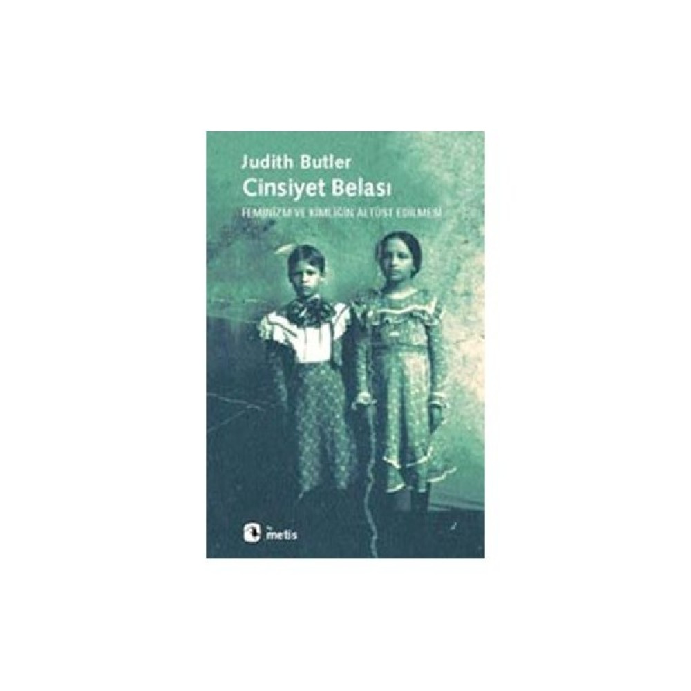 Metis Yayınları Cinsiyet Belası - Judith Butler Feminist Kuram ve Toplumsal Cinsiyet Araştırmaları Toplum Hayatı / Toplumsal Konular Fiyatı