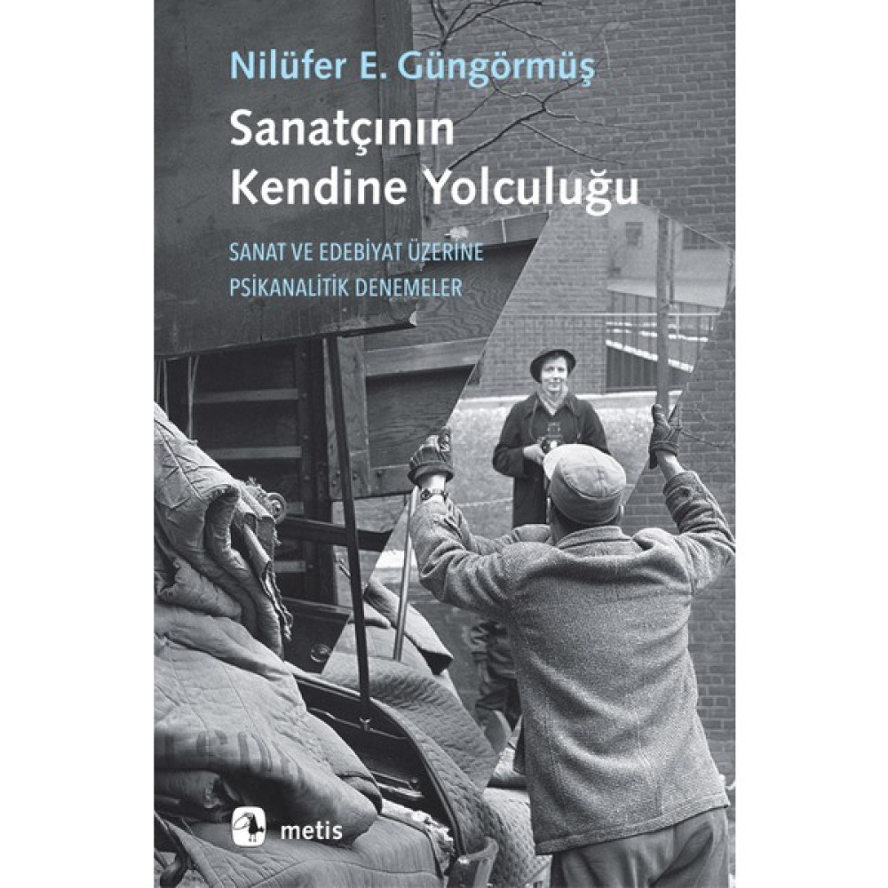 Metis Yayınları Sanatçının Kendine Yolculuğu - Sanat ve Edebiyat Üzerine Psikanalitik Denemeler - Nilüfer Erdem Güngörmüş Deneme - İnceleme Fiyatı