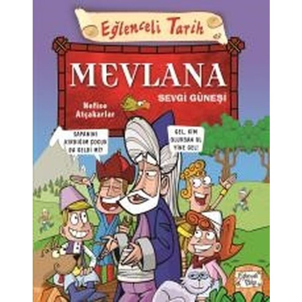 Mevlana Sevgi Güneşi - Nefise Atçakarlar Okul Öncesi Eğitici & Öğretici Kitaplar Fiyatı