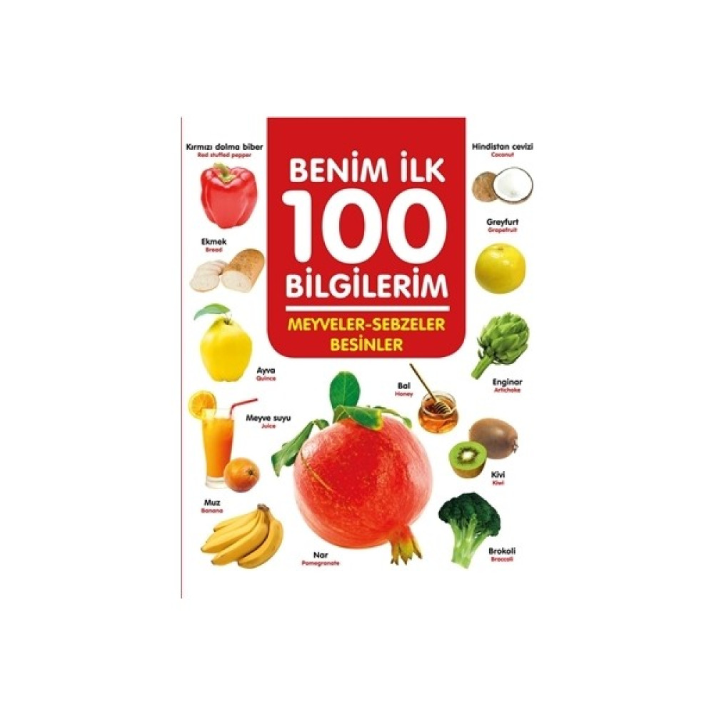 Meyveler-Sebzeler-Besinler - Benim Ilk 100 Bilgilerim - Ahmet Altay Çocuk Öykü Fiyatı