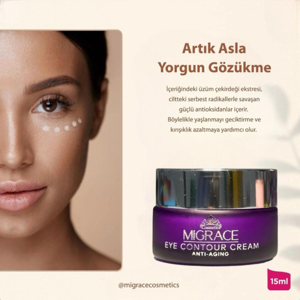 Migrace Eye Contour Cream Üzüm Çekirdeği Özlü Göz Altı Bakım Kremi Göz Kremi Fiyatı