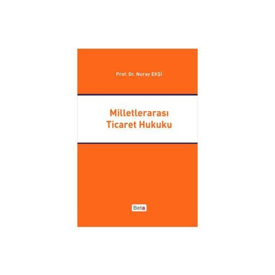 Milletlerarası Ticaret Hukuku - Nuray Ekşi