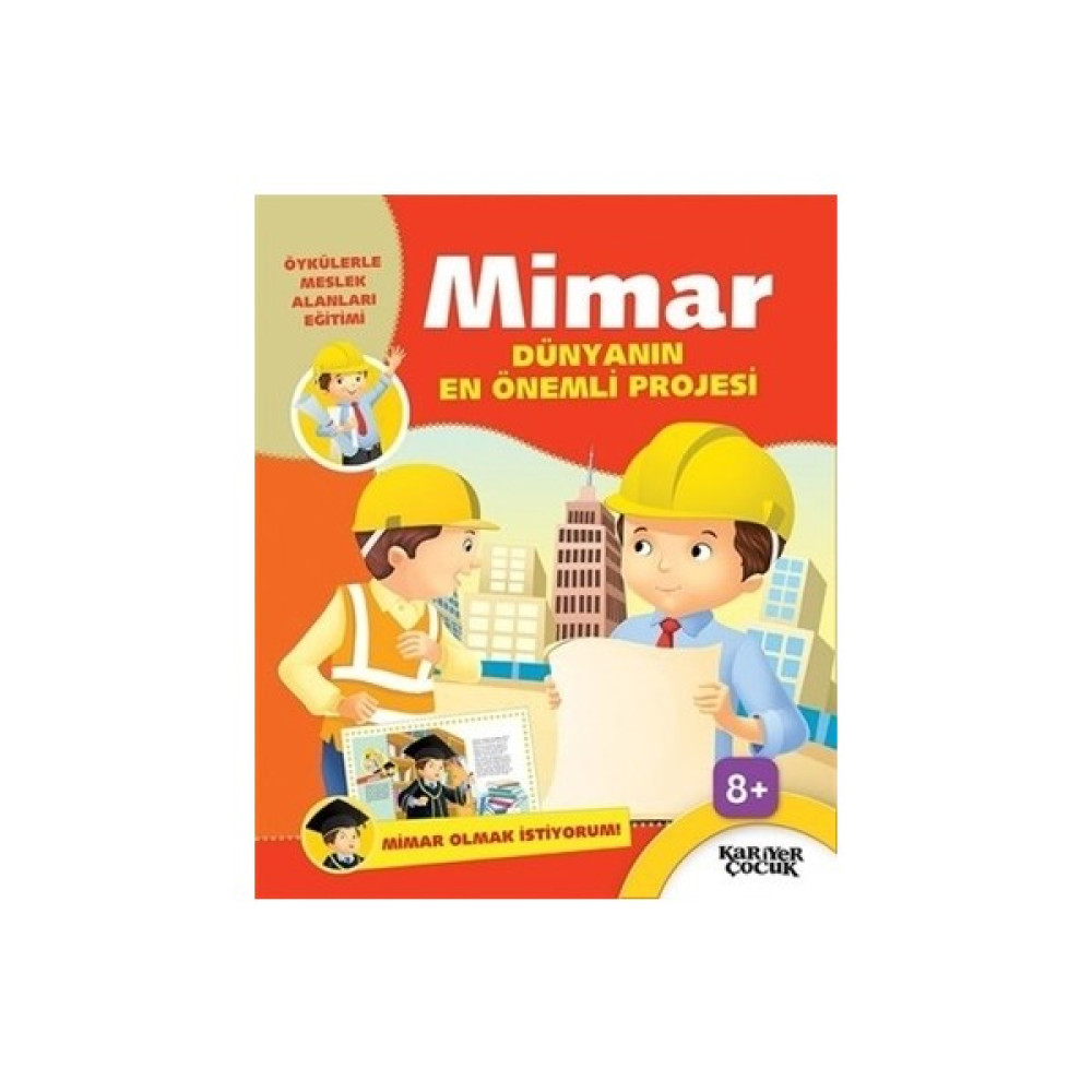 Mimar Dünyanın En Önemli Projesi - Mimar Olmak İstiyorum Çocuk Öykü Fiyatı