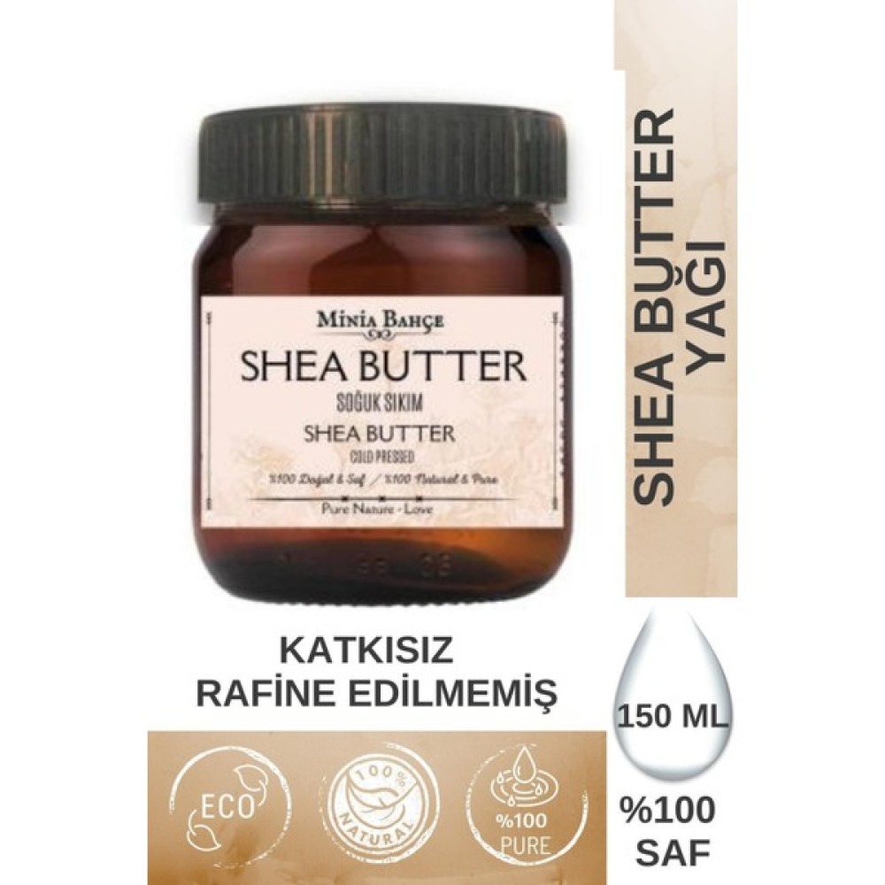 Minia Bahçe 150ML Soğuk Sıkım Shea Butter (Karite) Yağı , %100 Doğal & Saf Bitkisel Yağlar Fiyatı