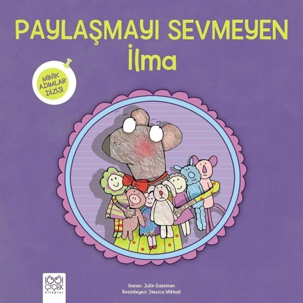 Minik Adımlar Paylaşmayı Sevmeyen İlma - Julie Gassman Çocuk Öykü Fiyatı