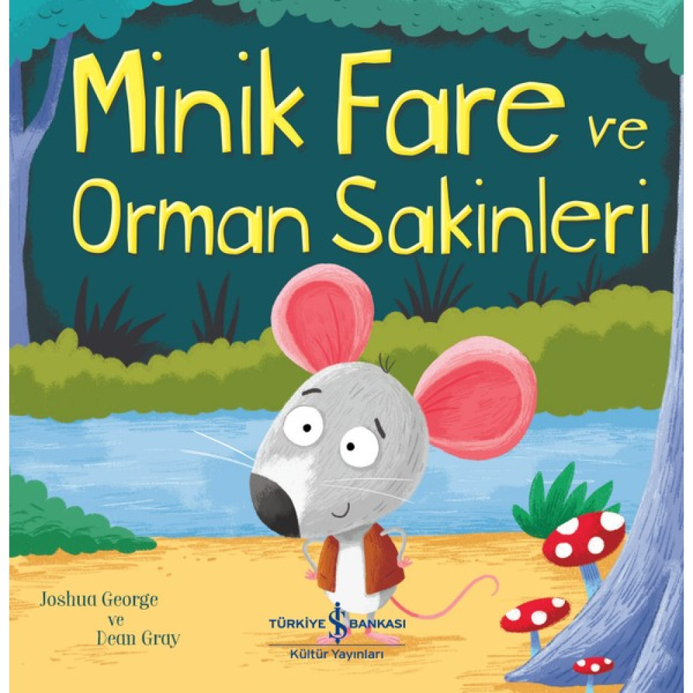 Minik Fare ve Orman Sakinleri – Joshua George Okul Öncesi Eğitici & Öğretici Kitaplar Fiyatı