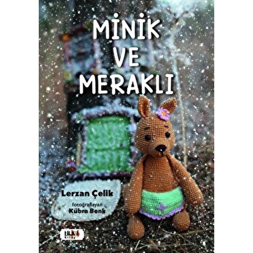 Minik ve Meraklı - Lerzan Çelik Çocuk Masal Fiyatı