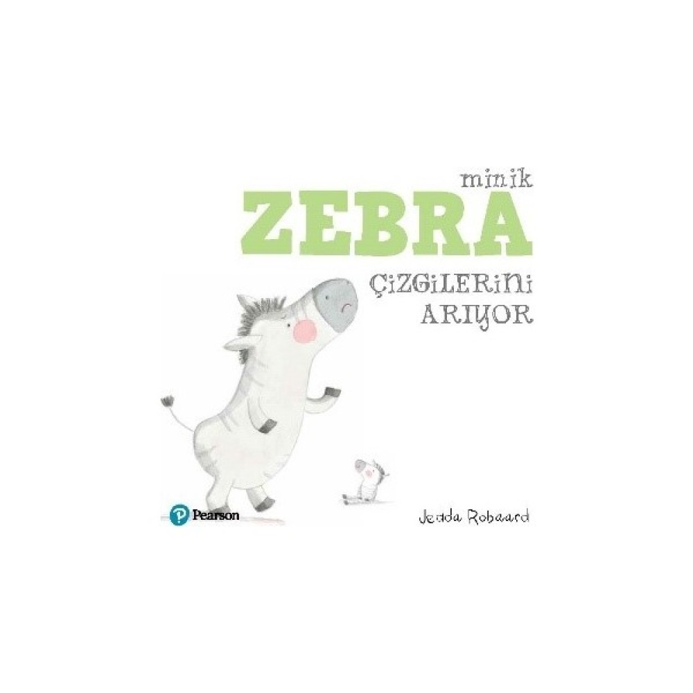 Minik Zebra Çizgilerini Arıyor - Jedda Robaard Çocuk Öykü Fiyatı