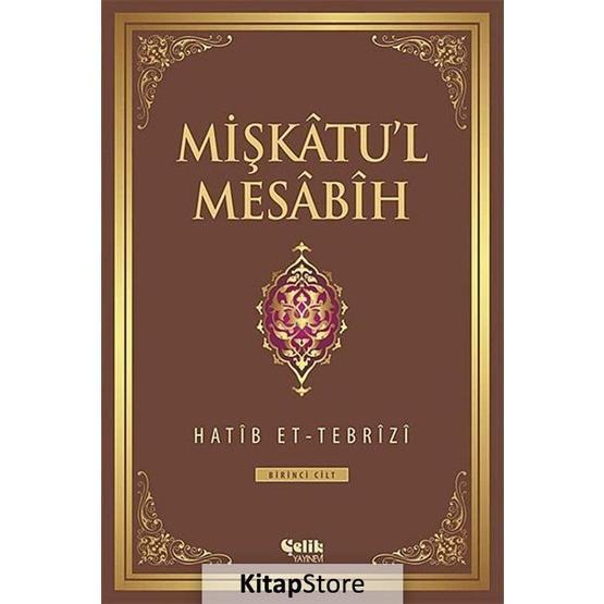 MIŞKÂTU'L MESÂBÎH - HATIP ET-TEBRÎZÎ