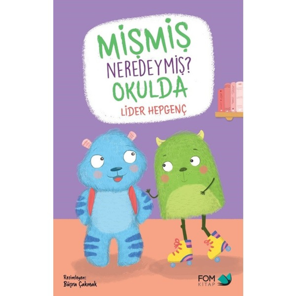 Mişmiş Neredeymiş Okulda - Lider Hepgenç Çocuk Öykü Fiyatı