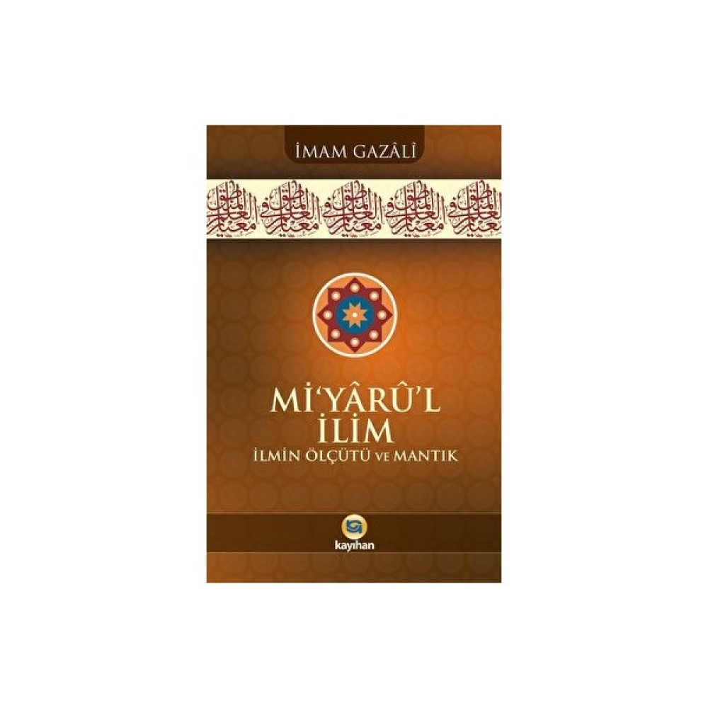 Mi’yârû’l Ilim Ilmin Ölçütü ve Mantık Din Kitapları Fiyatı