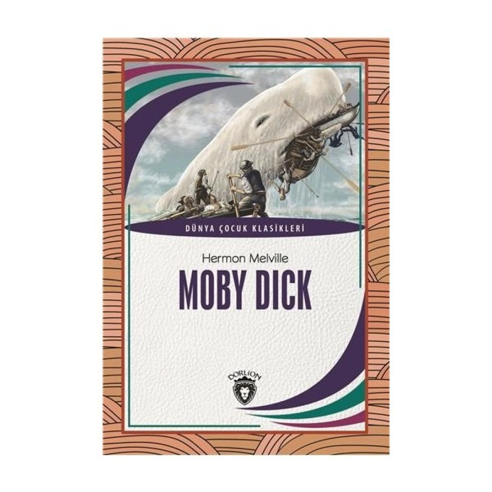Moby Dick Dünya Çocuk Klasikleri (712 Yaş) - Hermon Melville Çocuk Öykü Fiyatı