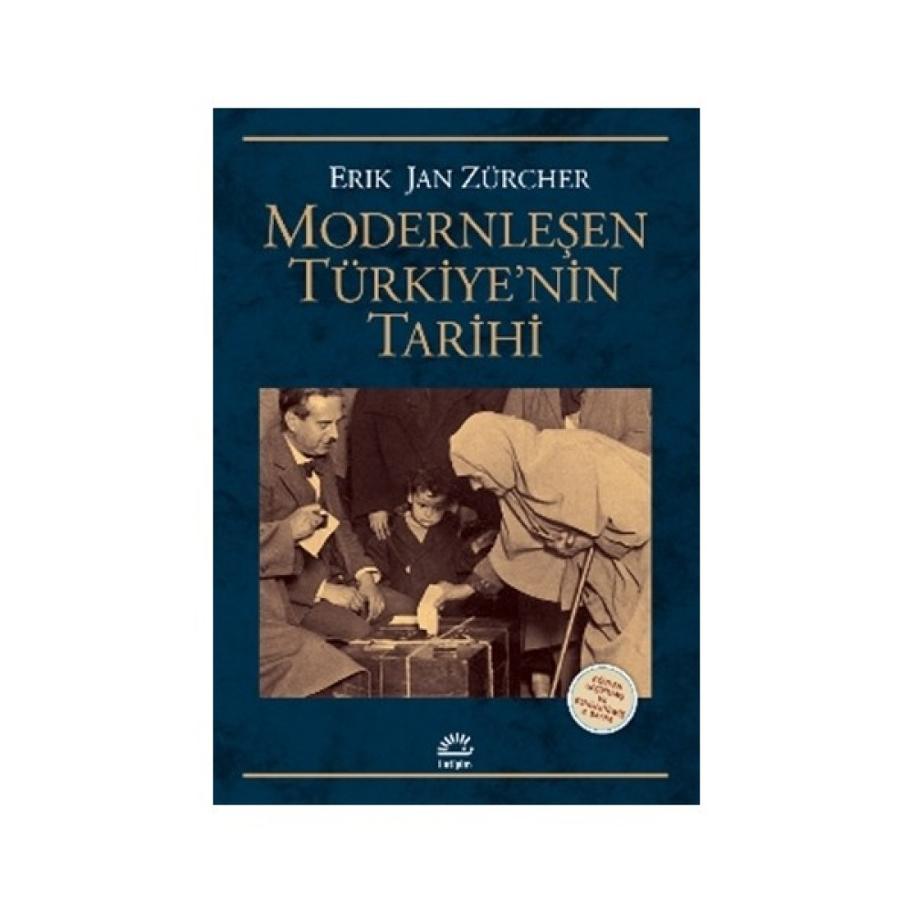 Modernleşen Türkiye’nin Tarihi - Erik Jan Zürcher Yakın Türkiye Tarihi Fiyatı