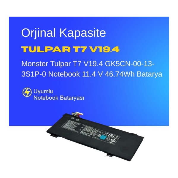 Monster Tulpar T7 V19.4 GK5CN-00-13-3S1P-0 Notebook 11.4 V 46.74Wh Batarya – Orjinal Uyumlu, Yüksek Performanslı - 0 Laptop Batarya Pil Fiyatı