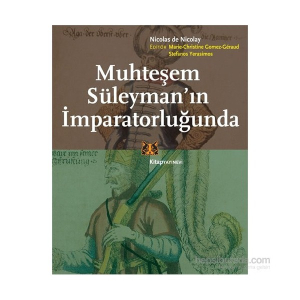 Muhteşem Süleyman’In İmparatorluğunda-Nicolas De Nicolay Osmanlı Tarihi Fiyatı