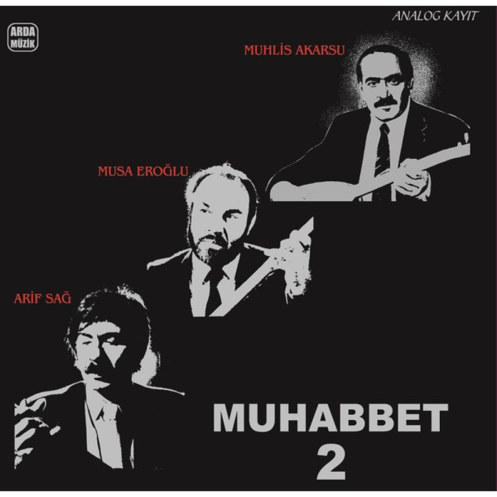 Musa Eroğlu & Arif Sağ & Muhlis Akarsu - Muhabbet 2 - Plak Pikap & Aksesuarları Fiyatı