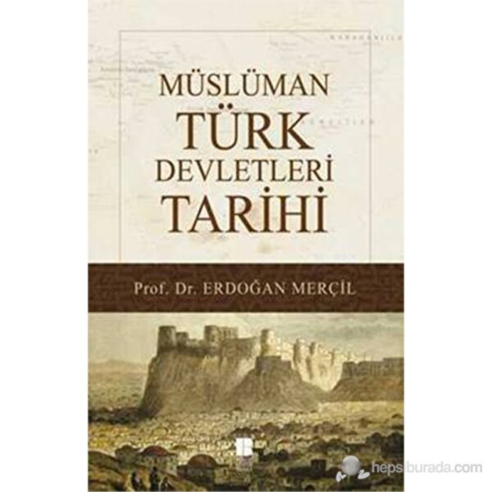 Müslüman Türk Devletleri Tarihi-Erdoğan Merçil Tarih Fiyatı