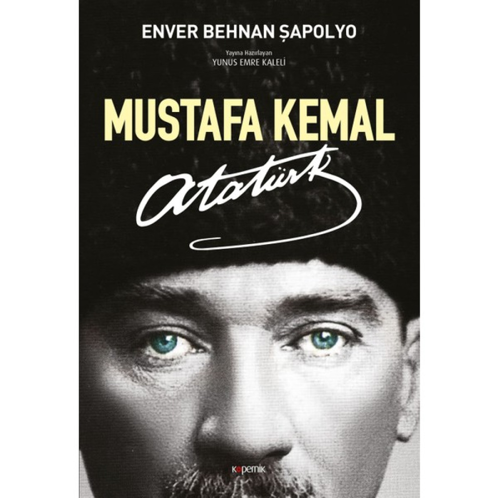 Mustafa Kemal Atatürk - Enver Behnan Şapolyo Biyografi Kitapları Fiyatı