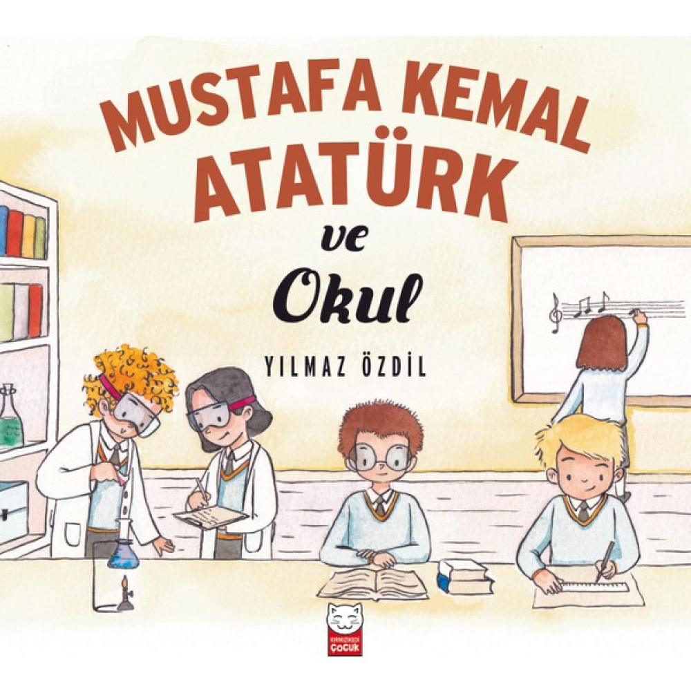 Mustafa Kemal Atatürk Ve Okul - Yılmaz Özdil Çocuk Öykü Fiyatı