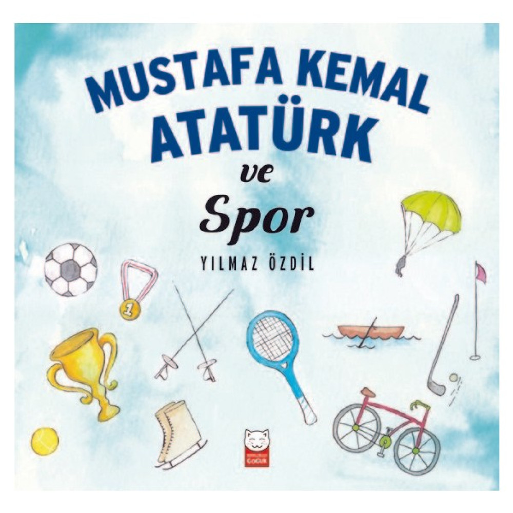 Mustafa Kemal Atatürk Ve Spor - Yılmaz Özdil Çocuk Öykü Fiyatı
