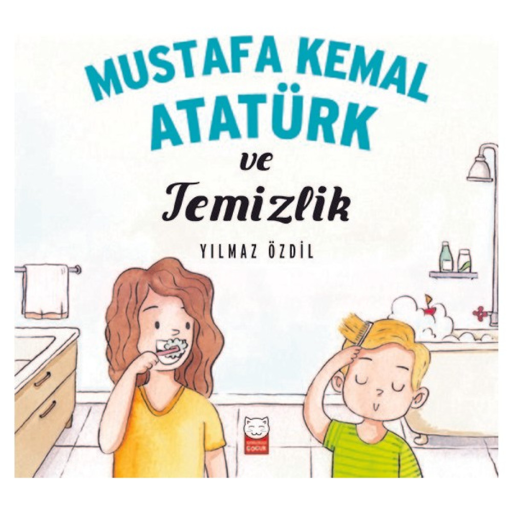 Mustafa Kemal Atatürk VeTemizlik - Yılmaz Özdil Çocuk Öykü Fiyatı
