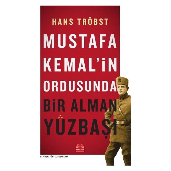 Mustafa Kemal’in Ordusunda Bir Alman Yüzbaşı - Hans Tröbst - Karton Kapak Tarih Kitapları Fiyatı