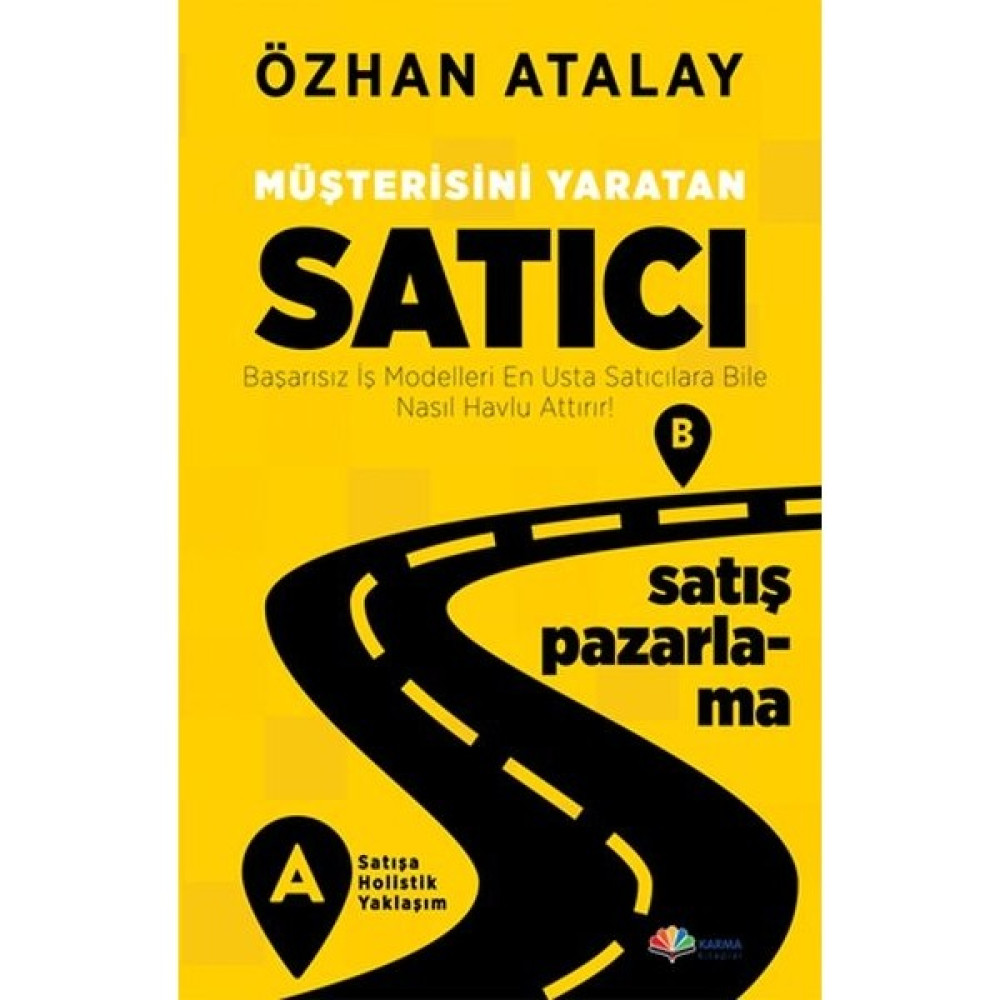 Müşterisini Yaratan Satıcı - Özhan Atalay Kişisel Gelişim ve Psikoloji Fiyatı