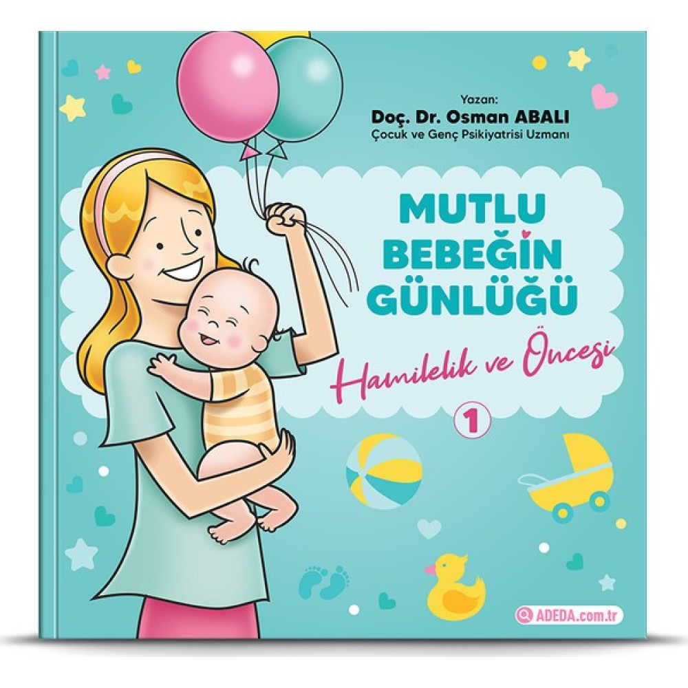 Mutlu Bebeğin Günlüğü 1 Hamilelik Ve Öncesi - Osman Abalı Hamilelik Kitapları Fiyatı