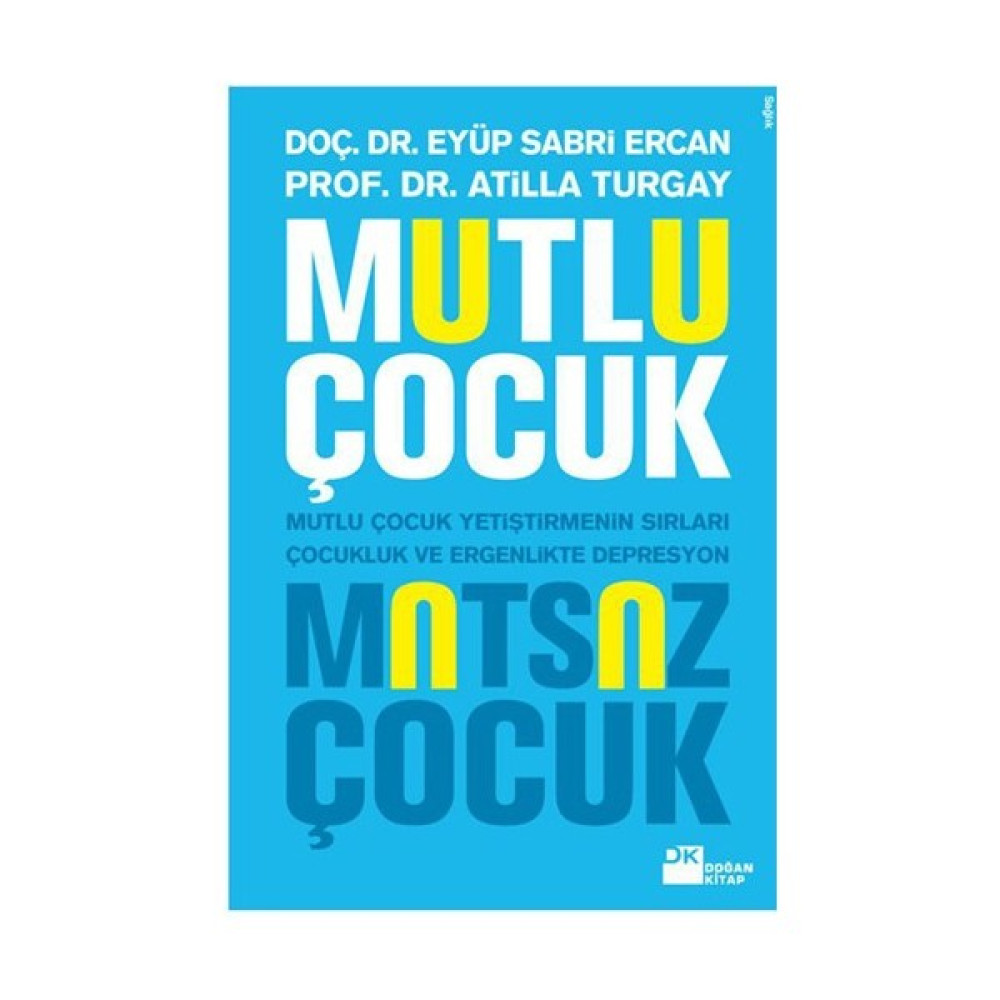Mutlu Çocuk Mutsuz Çocuk - Eyüp Sabri Ercan Çocuk Bakımı Kitapları Fiyatı