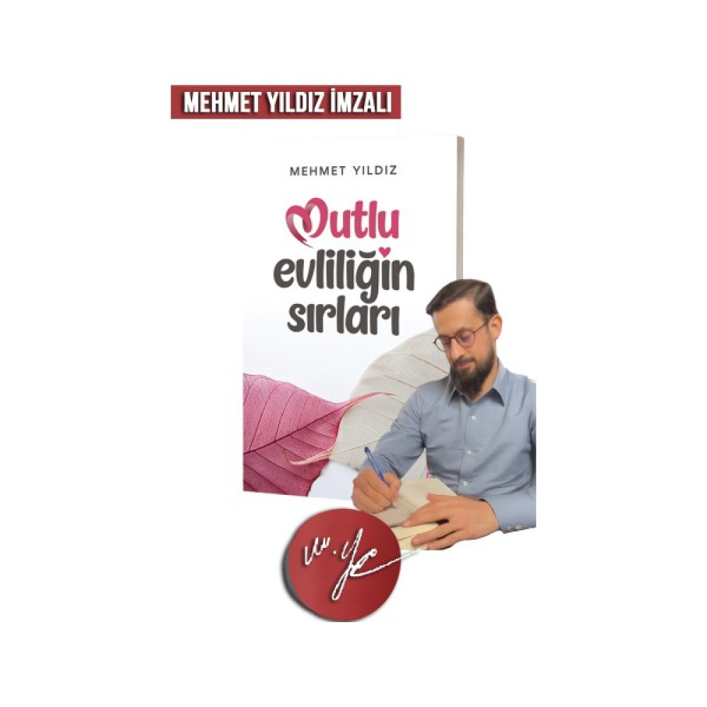 Mutlu Evliliğin Sırları - Mehmet Yıldız Imzalı (Aile, Evlilik, Varoluş, Pişmanlık, Kişisel Gelişim) - Mehmet Yıldız İMZALI Din Kitapları Fiyatı
