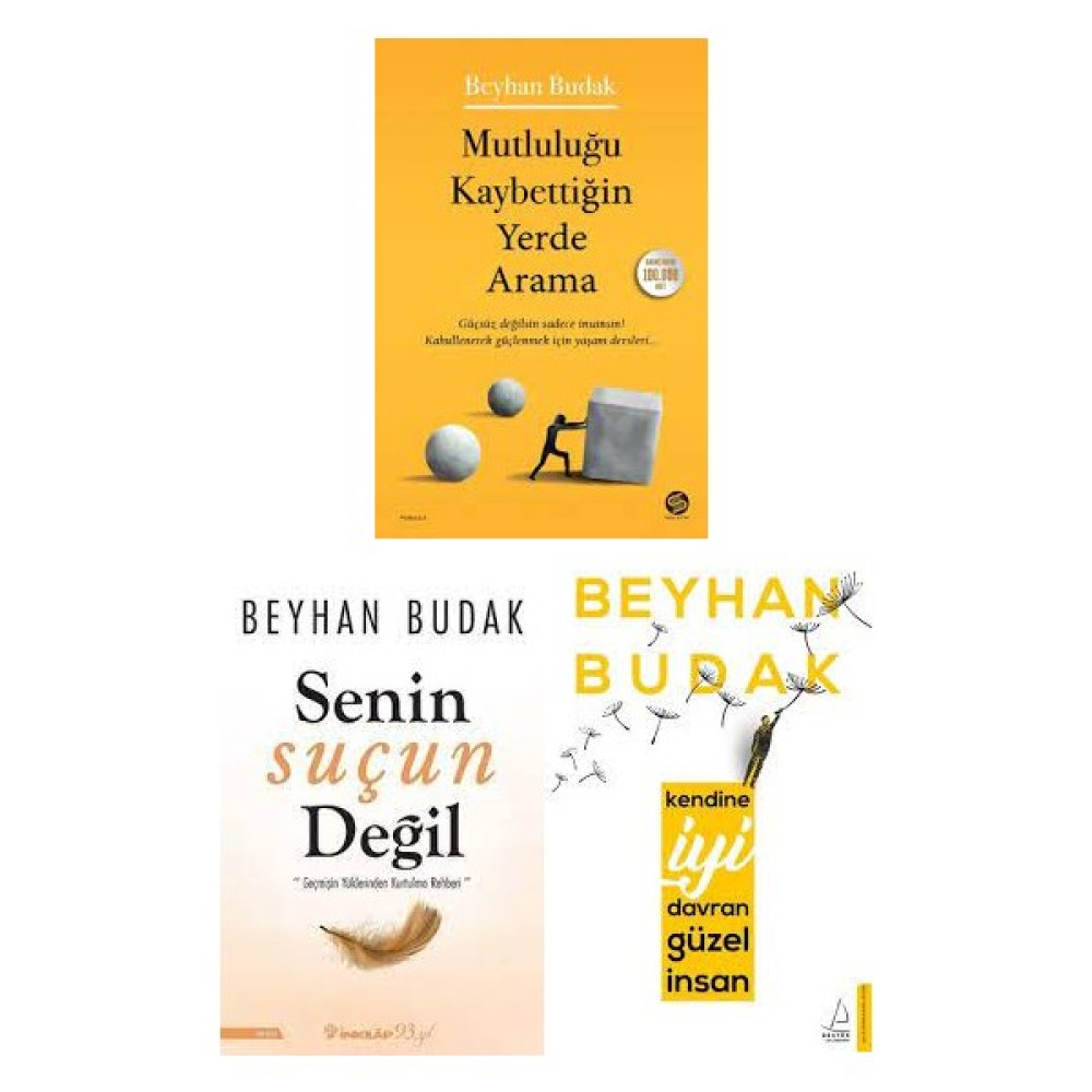 Mutluluğu Kaybettiğin Yerde Arama - Senin Suçun Değil - Kendine Iyi Davran Güzel Insan - Beyhan Budak Kişisel Gelişim ve Psikoloji Fiyatı