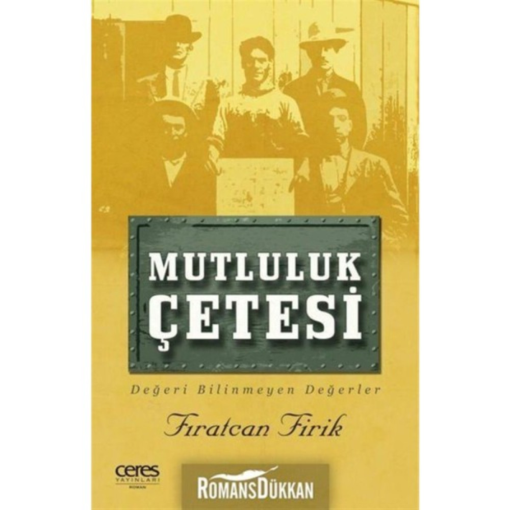 Mutluluk Çetesi Değeri Bilinmeyen Değerler Roman Fiyatı