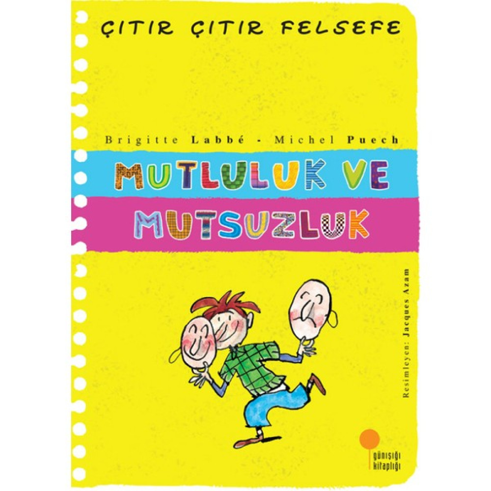 Mutluluk ve Mutsuzluk - Çıtır Çıtır Felsefe 12 - Brigitte Labbé Okul Öncesi Eğitici & Öğretici Kitaplar Fiyatı